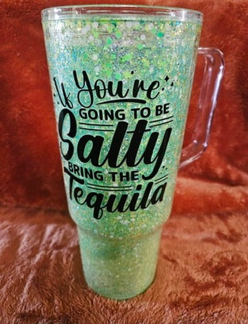 If You're Going to Be Salty... 40oz tumbler